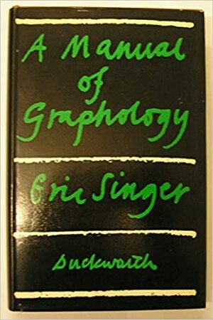 A Manual Of Graphology by Eric Singer