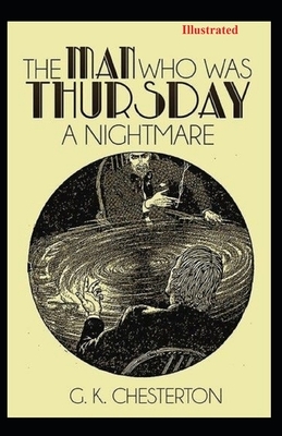 The Man Who Was Thursday: a Nightmare Illustrated by G.K. Chesterton