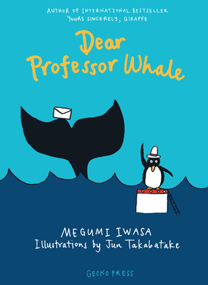 Dear Professor Whale by Jun Takabatake, Megumi Iwasa