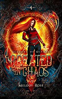 Created by Chaos by Melody Rose