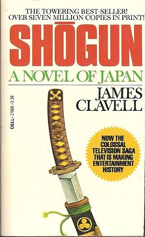 Shōgun: A Novel of Japan by James Clavell, James Clavell