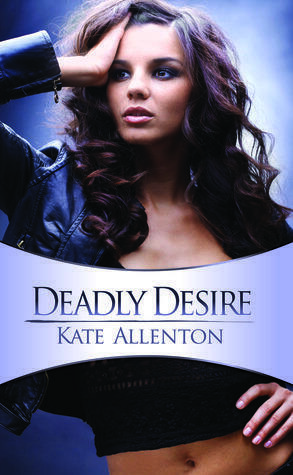 Deadly Desire by Kate Allenton