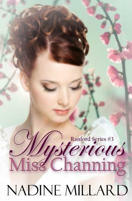 Mysterious Miss Channing by Nadine Millard