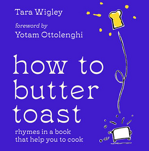 How to Butter Toast by Tara Wigley