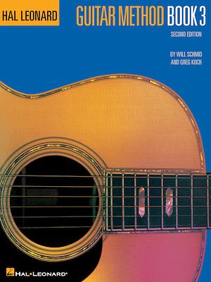 Hal Leonard Guitar Method, Book 3 by Will Schmid, Greg Koch