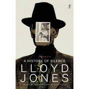 A History of Silence: a memoir by Lloyd Jones