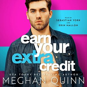 Earn Your Extra Credit by Meghan Quinn