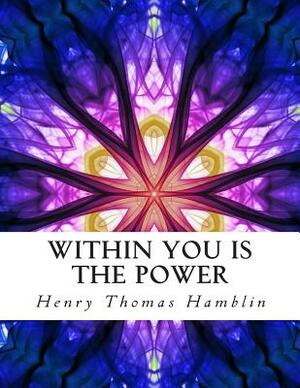 Within You is the Power: Illustrated Personal Growth Edition by Henry Thomas Hamblin
