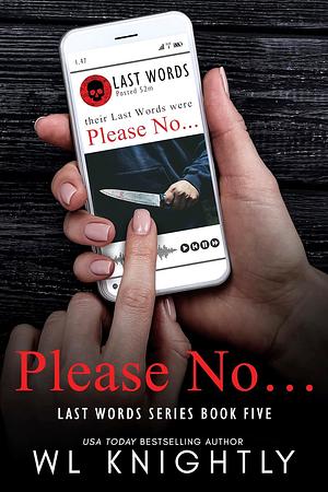 Please No by W.L. Knightly