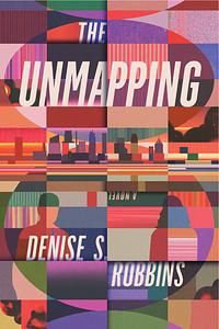 The Unmapping by Denise S. Robbins