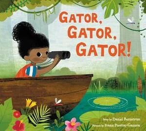 Gator, Gator, Gator! by Daniel Bernstrom, Frann Preston-Gannon