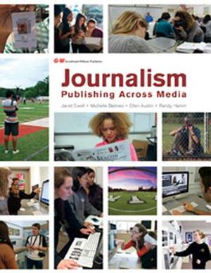 Journalism: Publishing Across Media by Ellen Austin, Michelle Balmeo, Janet Ewell