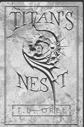 Titan's Nest by T.D. Orel