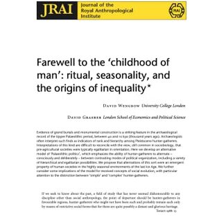 Farewell to the 'Childhood of Man': Ritual, Seasonality, and the Origins of Inequality by David Wengrow, David Graeber