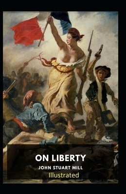 On Liberty Illustrated by John Stuart Mill
