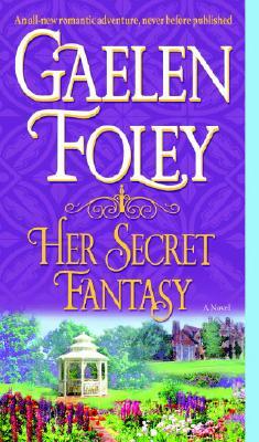 Her Secret Fantasy by Gaelen Foley