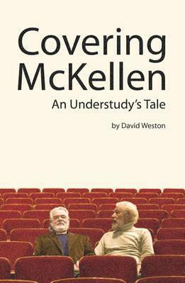 Covering McKellen: An Understudy's Tale by David Weston