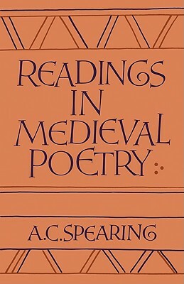 Readings in Medieval Poetry by A. C. Spearing, Spearing A. C.