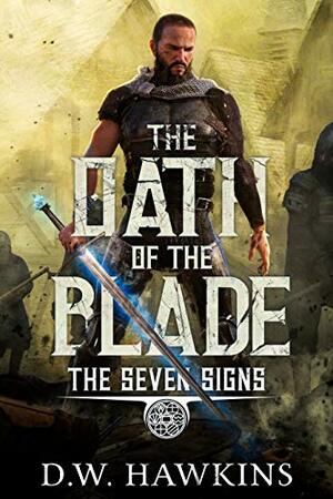 The Oath of the Blade by D.W. Hawkins