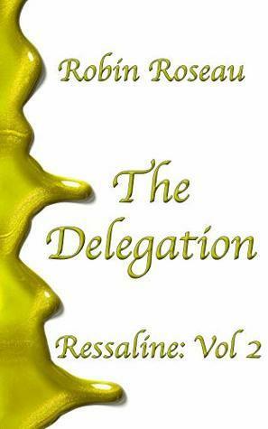 The Delegation by Robin Roseau