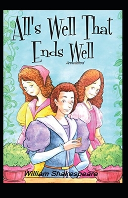 All's Well That Ends Well Annotated by William Shakespeare