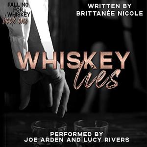 Whiskey Lies by Brittanée Nicole