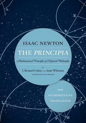 The Principia: The Authoritative Translation: Mathematical Principles of Natural Philosophy by Isaac Newton
