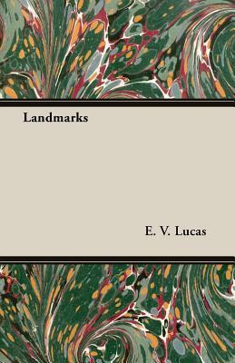 Landmarks by E. V. Lucas