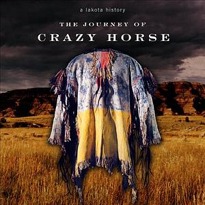 The Journey of Crazy Horse: A Lakota History by Joseph M. Marshall