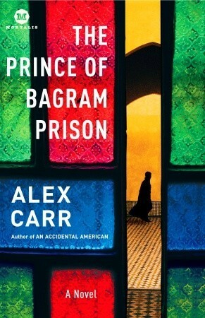 The Prince of Bagram Prison by Jenny Siler, Alex Carr