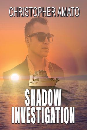Shadow Investigation by Christopher Amato