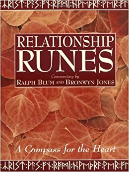 The Relationship Runes: A Compass for the Heart by Ralph H. Blum