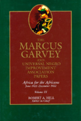 The Marcus Garvey and Universal Negro Improvement Association Papers, Vol. IX, Volume 9: Africa for the Africans June 1921-December 1922 by Marcus Garvey