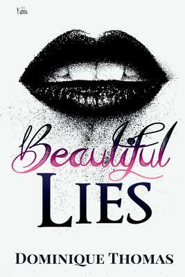 Beautiful Lies by Dominique Thomas