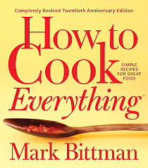 How To Cook Everything—completely Revised Twentieth Anniversary Edition: Simple Recipes for Great Food by Mark Bittman