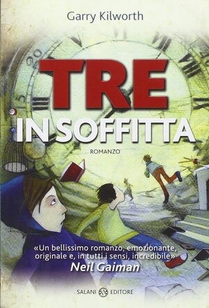 Tre in Soffitta by Garry Kilworth