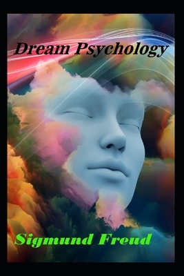 Dream Psychology Illustrated by Sigmund Freud