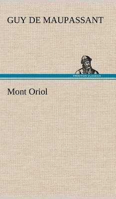 Mont Oriol by Guy de Maupassant, Guy de Maupassant