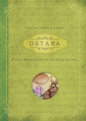 Ostara: Rituals, Recipes & Lore for the Spring Equinox by Llewellyn Publications, Kerri Connor