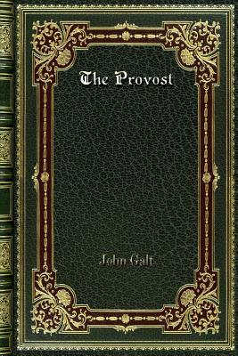 The Provost by John Galt