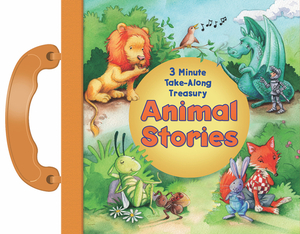 Animal Stories: 3 Minute Take-Along Treasury by Sequoia Children's Publishing