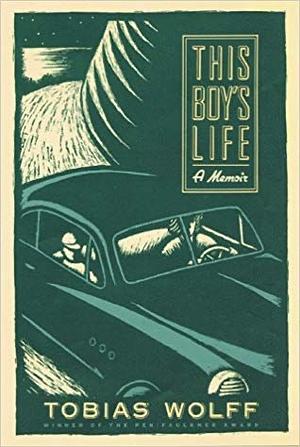 This Boy's Life: A Memoir by Tobias Wolff