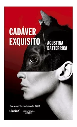 Cadáver exquisito by Agustina Bazterrica
