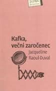 Kafka, večni zaročenec by Jedrt Maležič, Jacqueline Raoul-Duval