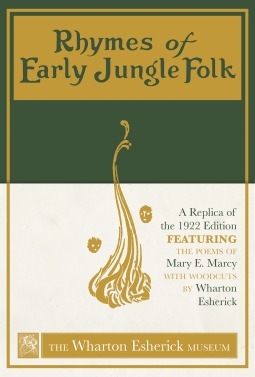 Rhymes of Early Jungle Folk: A Replica of the 1922 Edition Featuring the Poems of Mary E. Marcy with Woodcuts by Wharton Esherick by The Wharton Esherick Museum, Paul Eisenhauer, Mary E. Marcy, Wharton Esherick, Laura Heemer