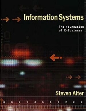 Information Systems: Foundation Of E Business by Steven Alter