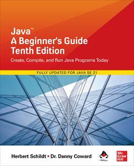 Java: a Beginner's Guide, Tenth Edition by Herbert Schildt