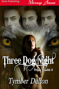 Three Dog Night by Tymber Dalton