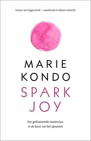 Spark Joy: Een geïllustreerde masterclass in de kunst van het opruimen by Marie Kondo, Barbara Lampe