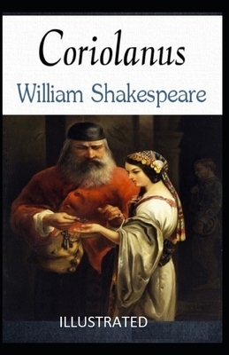 Coriolanus Illustrated: ` by William Shakespeare